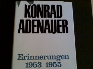 Erinnerungen 1953 - 1955 von Konrad Adenauer