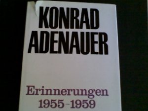 Erinnerungen 1955 - 1959 von Konrad Adenauer