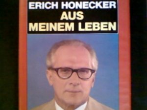 Aus meinem Leben - Biographie des ehemaligen Staatsratsvorsitzenden der DDR.