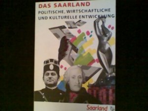 das saarland: politische, wirtschaftliche und kulturelle entwicklung.