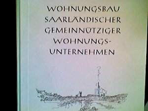 Wohnungsbau saarländischer gemeinnütziger Wohnungsunternehmen.