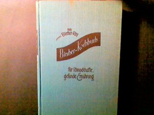 Bircher-Kochbuch für schmackhafte, gesunde Ernährung.