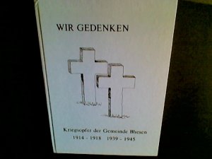 Wir gedenken - Kriegsopfer der Gemeinde Bliesen 1914- 1918. 1939 - 1945