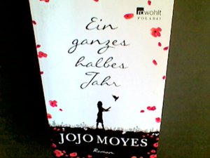 gebrauchtes Buch – Moyes, Jojo und Karolina Fell – Ein ganzes halbes Jahr : Roman. Aus dem Engl. von Karolina Fell