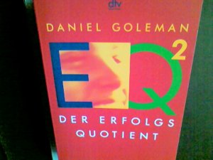 gebrauchtes Buch – Daniel Goleman – EQ2 - der Erfolgsquotient. Aus dem Amerikan. von Friedrich Griese und Thorsten Schmidt / dtv ; 36211