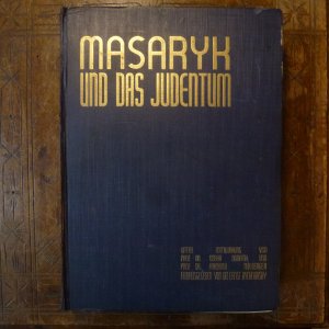 Masaryk und das Judentum - mit Neunzehn Illustrationen und Zwei Schriftproben