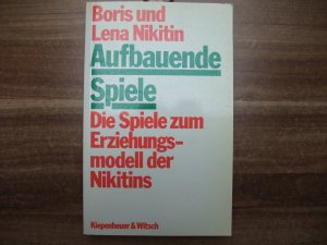 Aufbauende Spiele - Die spiele zum Erziehungsmodell der Nikitins