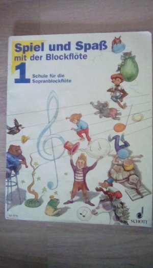 Spiel und Spaß mit der Blockflöte - Schule für die Sopran-Blockflöte (barocke Griffweise). Band 1. Sopran-Blockflöte. Schülerheft.