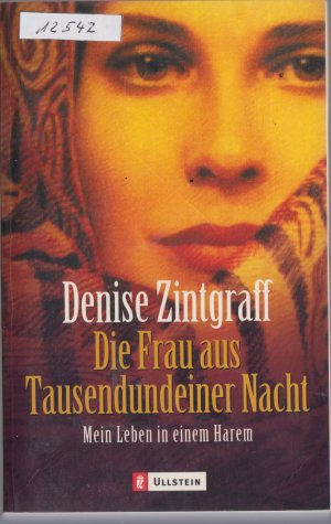 gebrauchtes Buch – Denis Zintgraff – Die Frau aus Tausendundeiner Nacht - Mein leben in einem Haaren