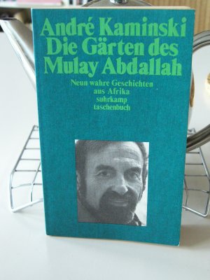 gebrauchtes Buch – André Kaminski – Die Gärten des Mulay Abdallah - Neun wahre Geschichten aus Afrika