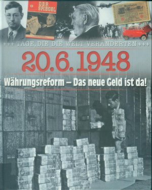 20.6.1948  Währungsreform - Das neue Geld ist da !   +++ Tage, die die Welt veränderten +++