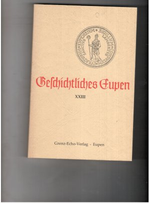 gebrauchtes Buch – Eupener Geschichtsverein – Geschichtliches Eupen - XXXII