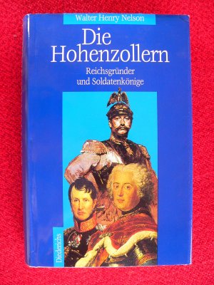 gebrauchtes Buch – Nelson, Walter H – Die Hohenzollern - Reichsgründer und Soldatenkönige