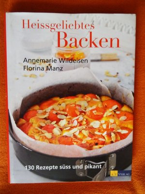 gebrauchtes Buch – Annemarie Wildeisen  – Heissgeliebtes Backen - 130 Rezepte süß und pikant