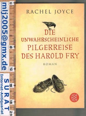 gebrauchtes Buch – Rachel Joyce – Die unwahrschenliche Pilgerreise des harold Fry. Roman.