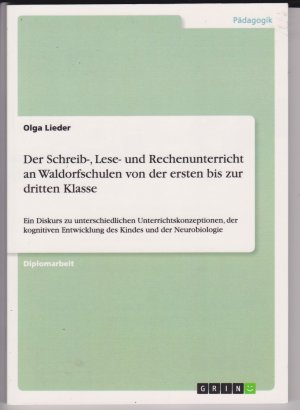 Der Schreib-, Lese- und Rechenunterricht an Waldorfschulen von der ersten bis zur dritten Klasse