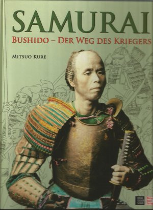 Samurai. Bushido - der Weg des Kriegers. Deutsche Übersetzung und fachliche Bearbeitung: Bernd Rolff