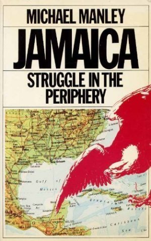 Jamaica: Struggle in the Periphery