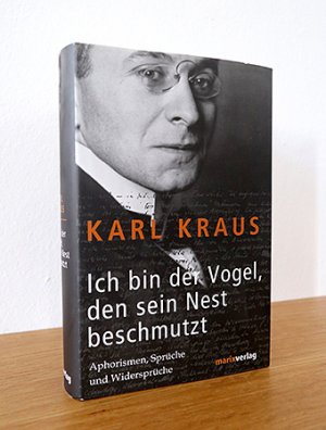 gebrauchtes Buch – Karl Kraus – Ich bin der Vogel, den sein Nest beschmutzt. Aphorismen, Sprüche und Widersprüche