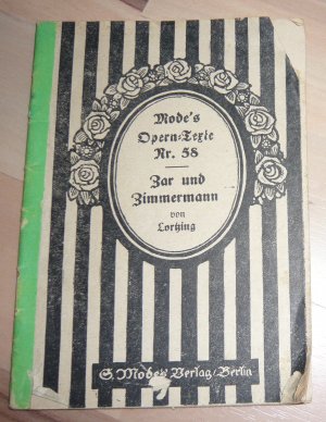 antiquarisches Buch – Albert Lortzing – Zar und Zimmermann - Mode´s Opern Texte Nr. 58