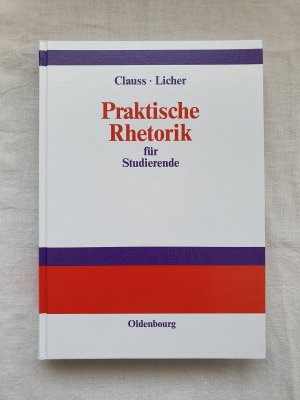 gebrauchtes Buch – Clauss, Elke-Maria; Licher – Praktische Rhetorik für Studierende