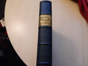 Bielefeld. Das Buch der Stadt. Hrsg. v. Magistrat d. Stadt Bielefeld. In Blauen Ganzleder! Meisterstück