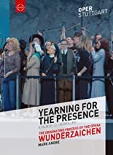 Yearning at the Presence / Ringen um die Gegenwart: Die Entstehung der Oper wunderzaichen von Mark Andre