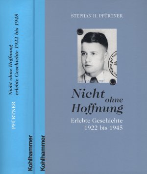 Nicht ohne Hoffnung - Erlebte Geschichte 1922 bis 1945