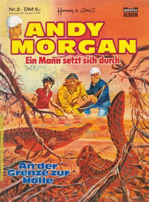 gebrauchtes Buch – Huppen, Hermann (Zeichner) – Andy Morgan. Ein Mann setzt sich durch. An der Grenze zur Hölle (Nr. 3)