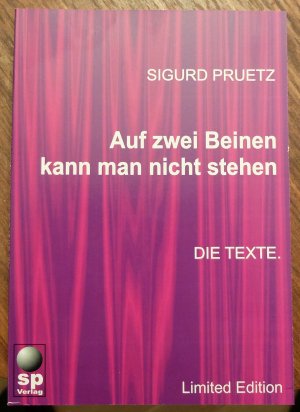 Auf zwei Beinen kann man nicht stehen. Die Texte. Signiert.