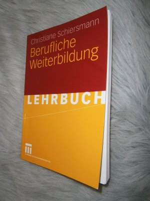 gebrauchtes Buch – Christiane Schiersmann – Berufliche Weiterbildung - Lehrbuch