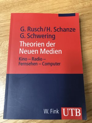 gebrauchtes Buch – Rusch, Gebhard; Schanze – Theorien der Neuen Medien - Kino - Radio - Fernsehen - Computer