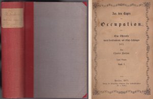 Eine Osterreise durch Nordfrankreich und Elsaß-Lothringen 1871. Zwei Bände. Band I und II (in einen Band gebunden)