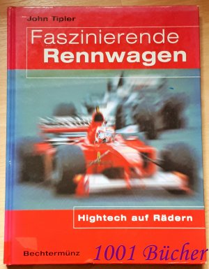 gebrauchtes Buch – John Tipler – Faszinierende Rennwagen ~ Hightech auf Rädern