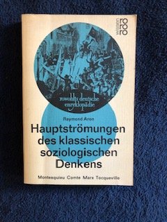 Hauptströmungen des klassischen soziologischen Denkens. Montesquieu, Comte, Marx, Tocqueville