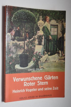 gebrauchtes Buch – David Erlay – Verwunschene Gärten Roter Stern: Heinrich Vogeler und seine Zeit. Heimat heute; 16