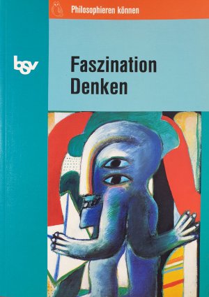 gebrauchtes Buch – Volker Steenblock – Philosophieren können / Faszination Denken - Eine Einführung in die Philosophie. Schülerbuch