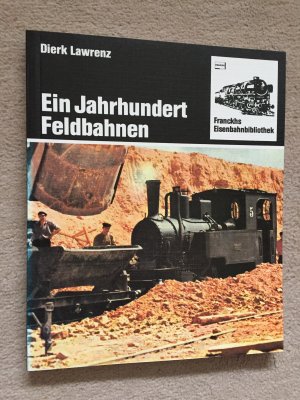 Ein Jahrhundert Feldbahnen