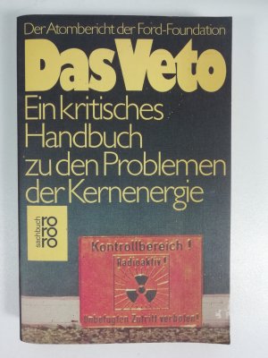 Das Veto : der Atombericht der Ford Foundation. Ein kritisches Handbuch zu den Problemen der Kernenergie