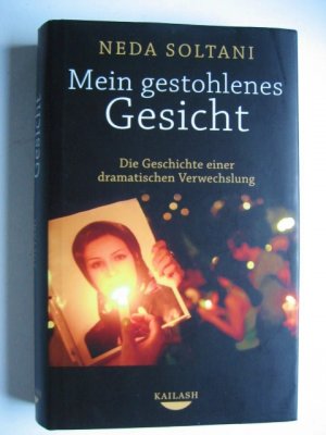 gebrauchtes Buch – Neda Soltani – Mein gestohlenes Gesicht - Die Geschichte einer dramatischen Verwechslung