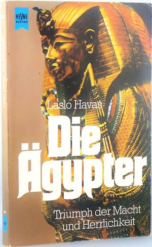 Die Ägypter. Triumph der Macht und Herrlichkeit.