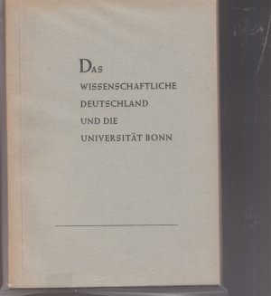 gebrauchtes Buch – Universität Bonn - Hrsg. Dr. Walterscheid, Johannes, Dr. Klett und Dr. Weisgerber – Das wissenschaftliche Deutschland und die Universität Bonn.