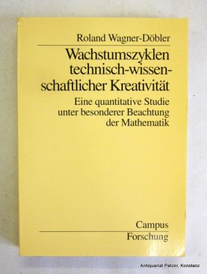 gebrauchtes Buch – Roland Wagner-Döbler – Wachstumszyklen technisch-wissenschaftlicher Kreativität