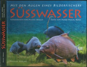 Süsswasser - Mit den Augen eines Bilderfischers