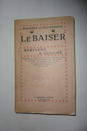 antiquarisches Buch – Bagneux de Villeneuve – Le Baiser . - Babylone et Sodome