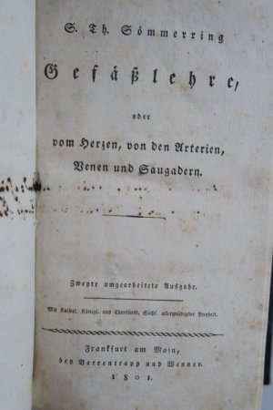 Sömmerring, S. Th. Gefäßlehre, oder vom Herzen, von den Arterien, Venen und Saugadern. Zweyte (2.) umgearbeitete Ausgabe. Frankfurt am Main, bey Varrentrapp […]