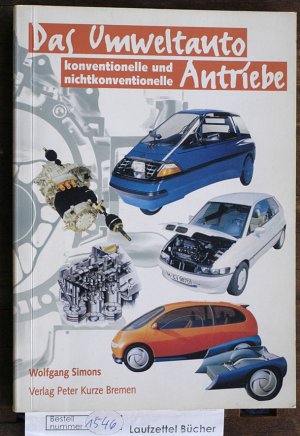 Das Umweltauto : Konventionelle und nichtkonventionelle Antriebe.