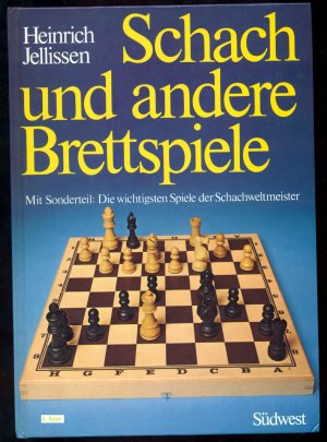 gebrauchtes Buch – Heinrich Jellissen – Schach und andere Brettspiele. Mit Sonderteil: Die wichtigsten Spiele der Schachweltmeister