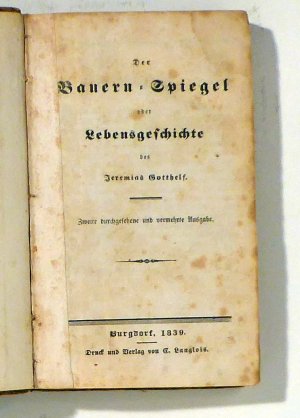 Der Bauern-Spiegel oder Lebensgeschichte des Jeremias Gotthelf., Zweite, durchgesehene und vermehrte Auflage.