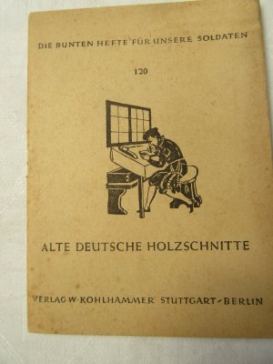 Von 1944! Die bunten Hefte fuer unsere Soldaten. Nr, 120., Alte deutsche Holzschnitte